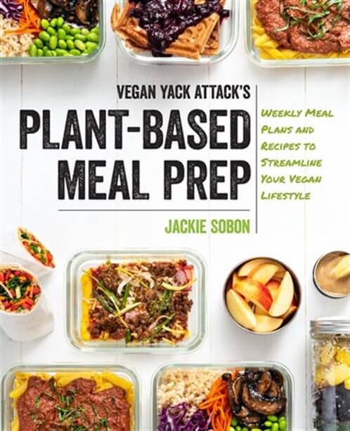 Vegan Yack Attack's Plant-Based Meal Prep Cookbook